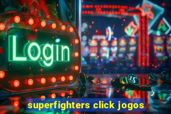 superfighters click jogos